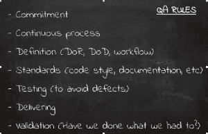 QA rules: Commitment, continuous process, Definition of workflows, etc.
