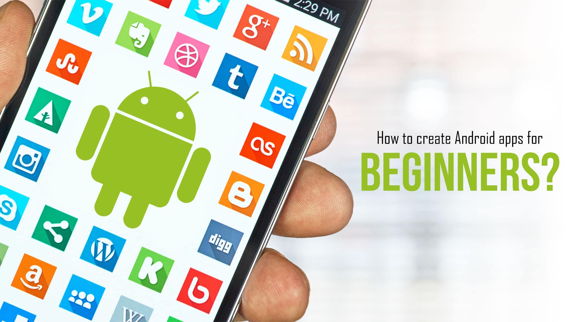 How to Create an Android App for Phones and Tablets: A Comprehensive Guide