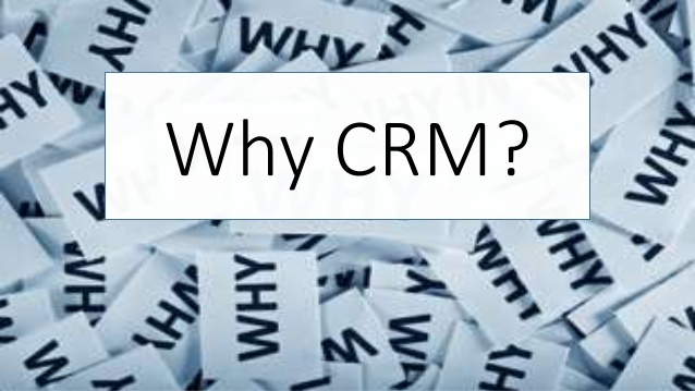 WHY CRM?